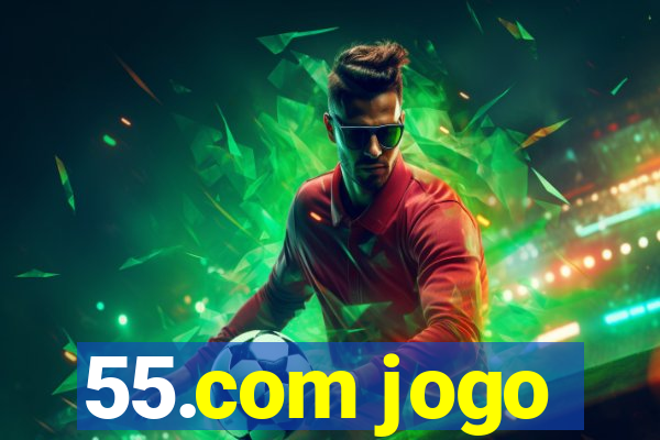55.com jogo